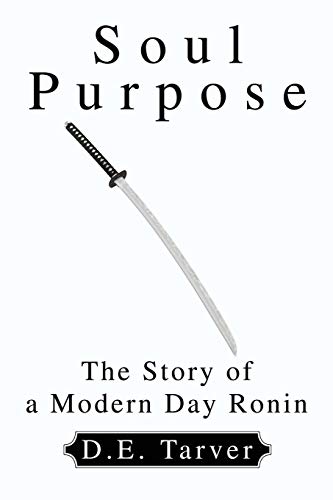 Beispielbild fr Soul Purpose: The Story of a Modern Day Ronin zum Verkauf von ThriftBooks-Dallas