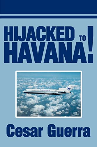 Imagen de archivo de Hijacked to Havana! a la venta por Chiron Media