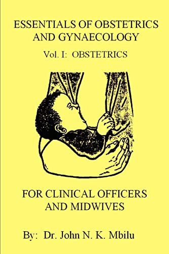 Imagen de archivo de Essentials of Obstetrics and Gynaecology for Clinical Officers and Midwives: Vol. I: OBSTETRICS: v. I a la venta por Chiron Media