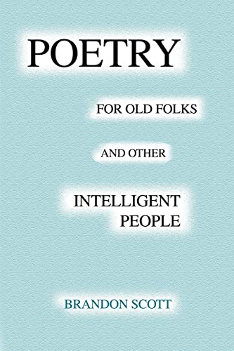 Stock image for Poetry For Old Folks And Other Intelligent People for sale by Welcome Back Books