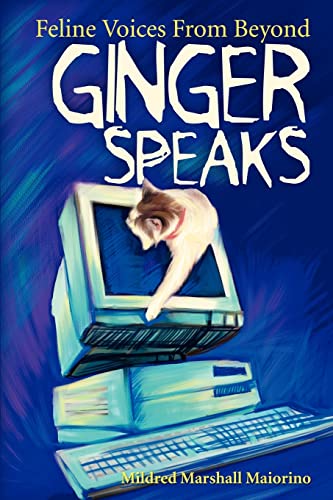 Stock image for Ginger Speaks: Feline Voices From Beyond for sale by Lucky's Textbooks