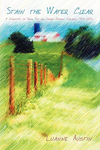 Stock image for Stain the Water Clear: A Collection of Rural Pen and Yankee Doodlin' Columns, 1993-2002 for sale by SecondSale