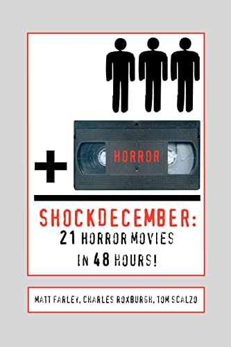 ShockDecember: 21 Horror Movies in 48 Hours! (9780595258376) by Roxburgh, Charles