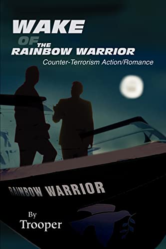 9780595258567: Wake of the Rainbow Warrior: Counter-Terrorism Action/Romance