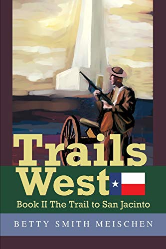9780595258970: Trails West: Book II The Trail to San Jacinto