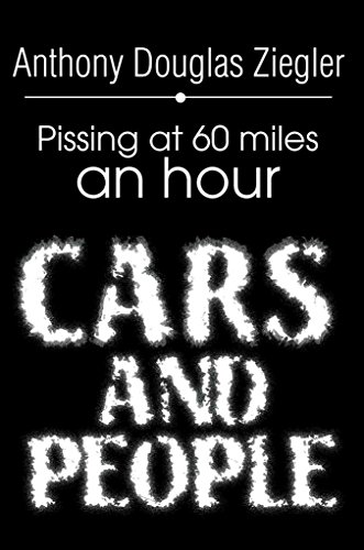 9780595259175: Cars and People: Pissing at 60 Miles an Hour