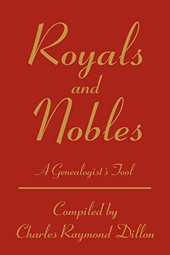 9780595259380: Royals and Nobles: A Genealogist's Tool