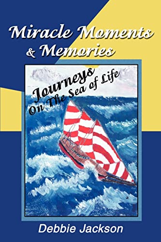 Beispielbild fr Miracle Moments Memories Journeys On The Sea of Life zum Verkauf von PBShop.store US