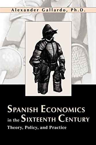 Imagen de archivo de Spanish Economics in the Sixteenth Century: Theory, Policy, and Practice a la venta por HPB-Ruby