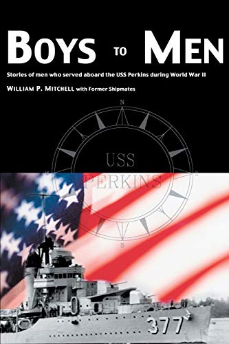 Stock image for Boys to Men: Stories of men who served aboard the USS Perkins during World War II for sale by HPB-Diamond