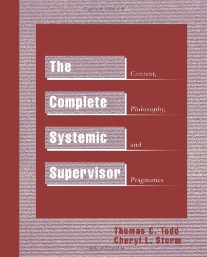Imagen de archivo de The Complete Systemic Supervisor: Context, Philosophy, and Pragmatics a la venta por Your Online Bookstore