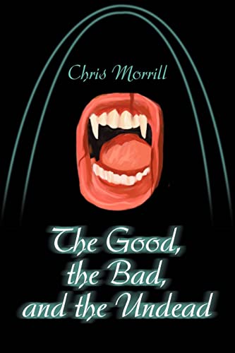 9780595261451: The Good, the Bad, and the Undead