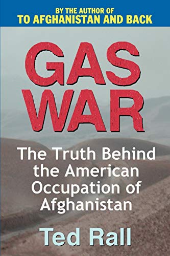 Imagen de archivo de Gas War: The Truth Behind the American Occupation of Afghanistan a la venta por Oddball Books