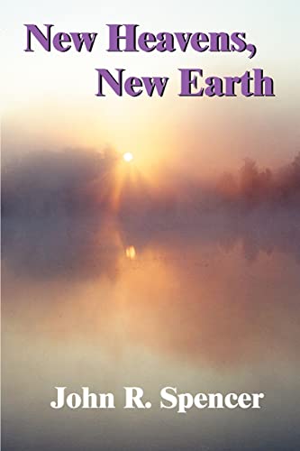 New Heavens, New Earth (9780595262274) by Spencer, John