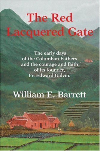 9780595262328: The Red Lacquered Gate: The Early Days of the Columban Fathers and the Courage and Faith of Its Founder, Fr. Edward Galvin