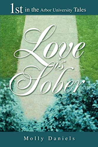Stock image for Love is Sober 1st in the Arbor University Tales for sale by PBShop.store US