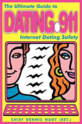 Stock image for Dating 911: The Ultimate Guide to Internet Dating Safety for sale by THE OLD LIBRARY SHOP