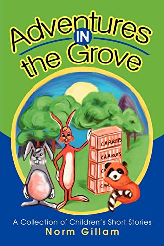 Imagen de archivo de Adventures in the Grove: A Collection of Childrens Short Stories a la venta por Ebooksweb