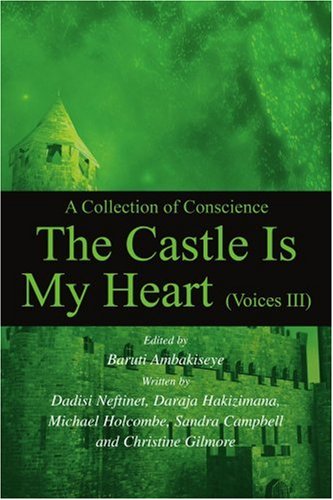 The Castle Is My Heart (Voices III): A Collection of Conscience (9780595263370) by Alexander, Carl