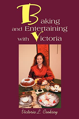 9780595263738: Baking and Entertaining with Victoria