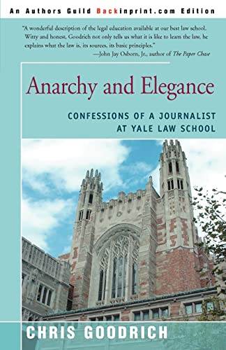 Beispielbild fr Anarchy and Elegance: Confessions of a Journalist at Yale Law School zum Verkauf von Wonder Book