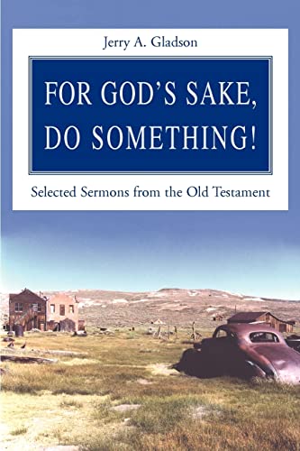 Stock image for For God's Sake, Do Something!: Selected Sermons from the Old Testament for sale by GF Books, Inc.