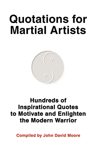 9780595264926: Quotations for Martial Artists: Hundreds of Inspirational Quotes to Motivate and Enlighten the Modern Warrior