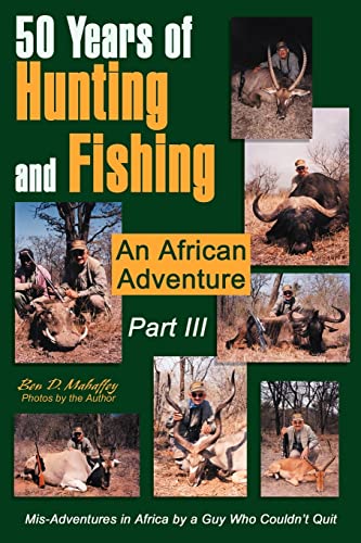 9780595265053: 50 Years of Hunting and Fishing Part III: An African Adventure