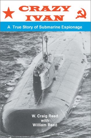 9780595265060: Crazy Ivana True Story of Submarine Espionage