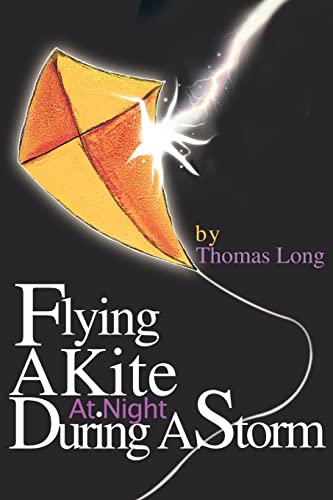 Flying A Kite At Night During A Storm (9780595265480) by Long, Thomas