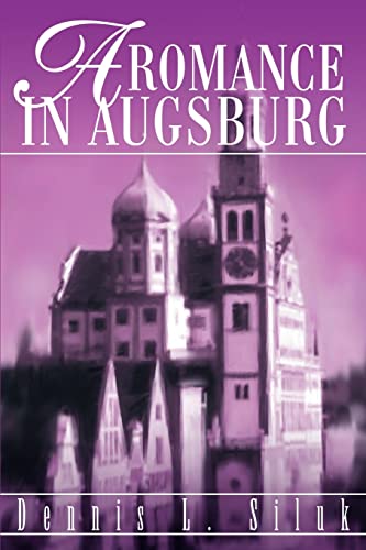 9780595265565: A Romance in Augsburg: A Romance Novel