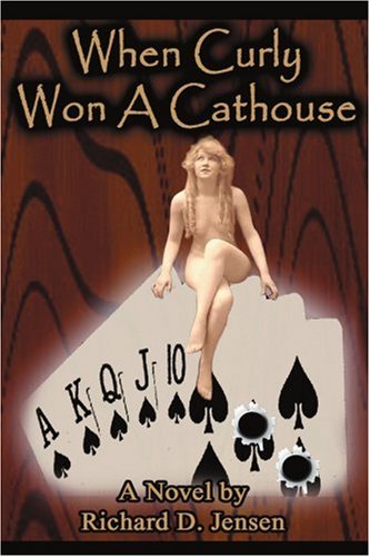 Stock image for When Curly Won A Cathouse: a novel for sale by Celt Books