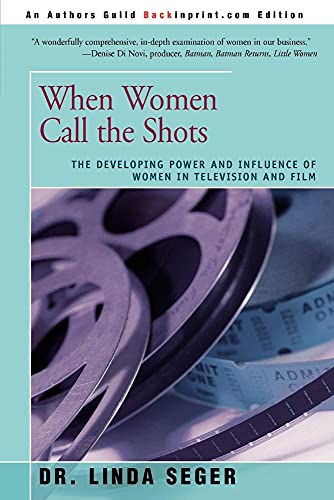 Imagen de archivo de When Women Call the Shots : The Developing Power and Influence of Women in Television and Film a la venta por Better World Books
