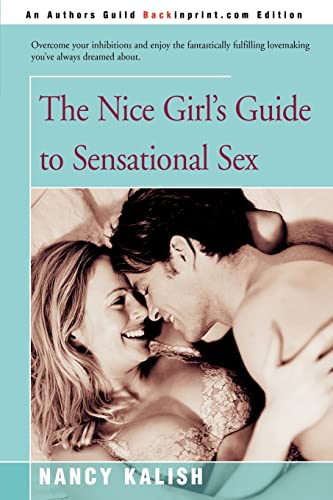 9780595268658: The Nice Girl's Guide to Sensational Sex