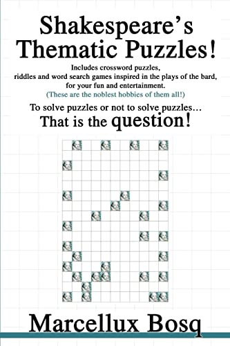 Shakespeare's Thematic Puzzles!: To solve puzzles or not to solve puzzles That is the question!