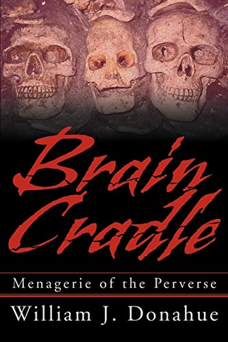 9780595270293: Brain Cradle: Menagerie of the Perverse