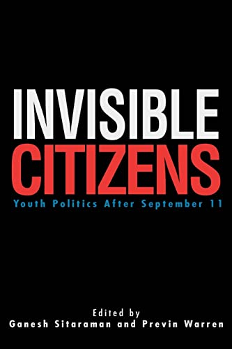 Beispielbild fr Invisible Citizens: Youth Politics After September 11 zum Verkauf von Wonder Book