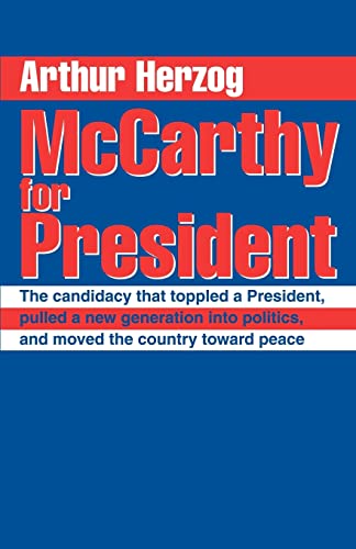 9780595271474: McCarthy for President: The candidacy that toppled a President, pulled a new generation into politics, and moved the country toward peace