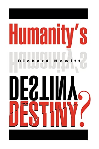 Humanity's Destiny? (9780595271603) by Hewitt, Richard