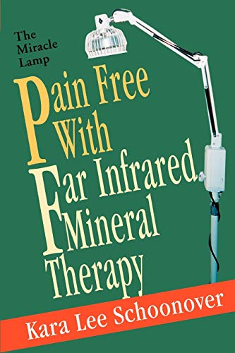 9780595272631: Pain Free With Far Infrared Mineral Therapy: The Miracle Lamp