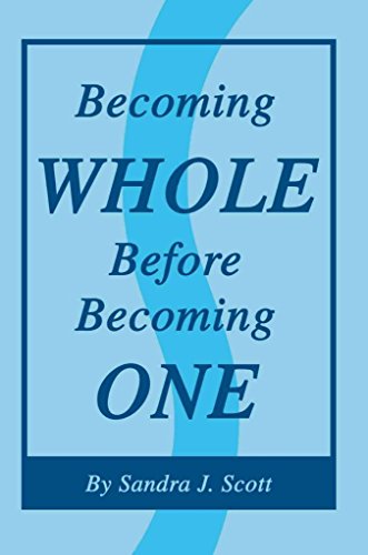 Becoming Whole Before Becoming One (9780595274437) by Scott, Sandra