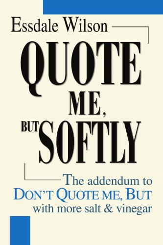 Stock image for Quote Me, but Softly: The Addendum to Don't Quote Me, but With More Salt & Vinegar for sale by Revaluation Books