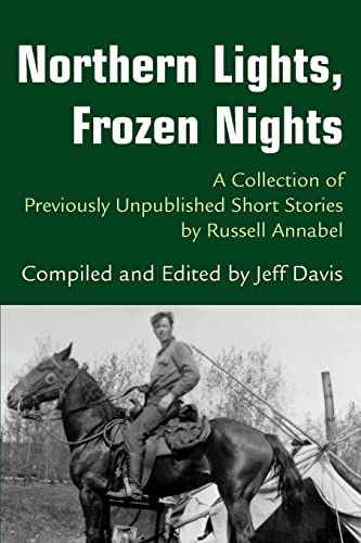 9780595275601: Northern Lights, Frozen Nights: A Collection of Previously Unpublished Short Stories by Russell Annabel