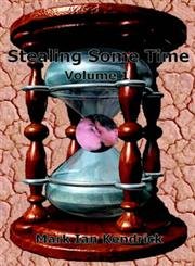 Imagen de archivo de Stealing Some Time:Volume 1 (Parts 1 and 2) a la venta por Ergodebooks