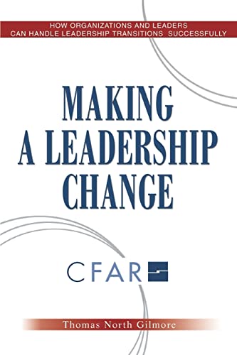 Imagen de archivo de Making a Leadership Change: How Organizations and Leaders Can Handle Leadership Transitions Successfully a la venta por More Than Words