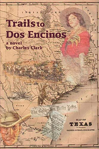 Trails to Dos Encinos (9780595278756) by Clark, Charles