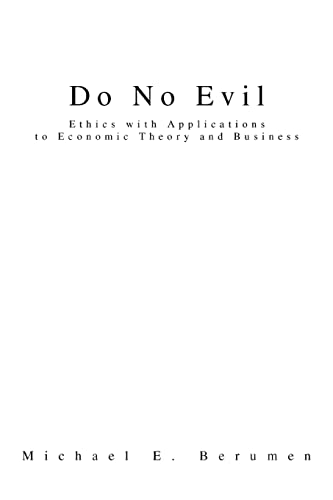 9780595280018: Do No Evil: Ethics with Applications to Economic Theory and Business