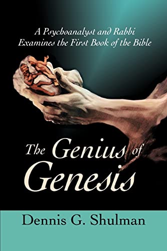 9780595280254: The Genius of Genesis: A Psychoanalyst and Rabbi Examines the First Book of the Bible