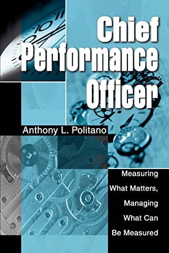 Stock image for CHIEF PERFORMANCE OFFICER: Measuring What Matters, Managing What Can Be Measured for sale by SecondSale