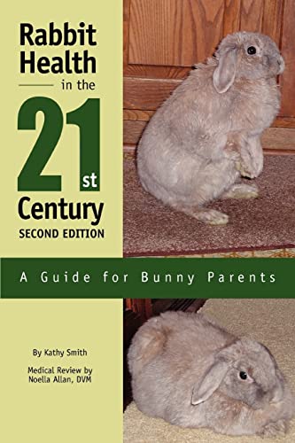 Beispielbild fr Rabbit Health in the 21st Century Second Edition: A Guide for Bunny Parents zum Verkauf von Gulf Coast Books